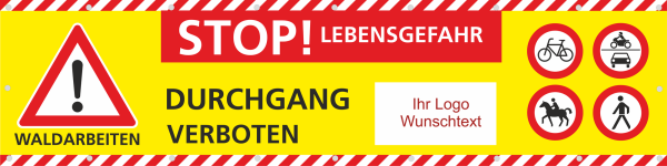 Forstbanner mit Text Stop Waldarbeiten Gelb mit Verbotssymbolen und Wunschtext